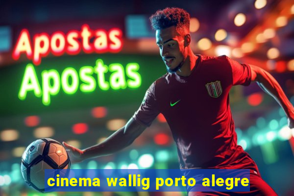 cinema wallig porto alegre